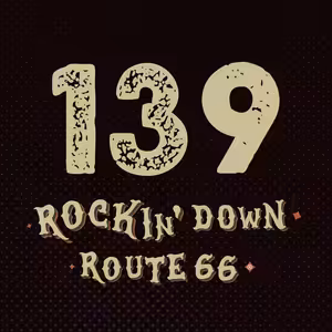 139 - ROCKIN' DOWN ROUTE 66 - 26. 3. 2026
