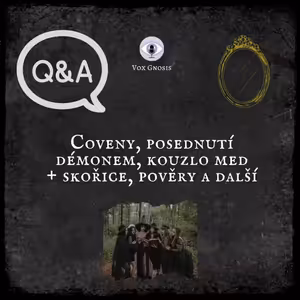 31 Q&A: Coveny, posednutí démonem, kouzlo med + skořice, pověry a další 🪞