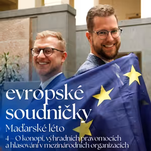 Maďarské léto – O konopí, výhradních pravomocích a hlasování v mezinárodních organizacích