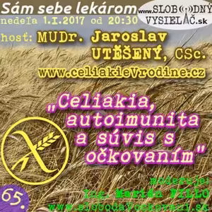Sám sebe lekárom 65 - 2017-01-01 Celiakia, autoimunita a súvis s očkovaním