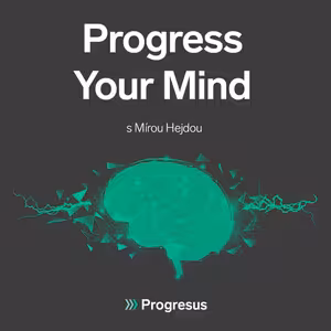 Progress Your Mind #47 MÍRA HEJDA - „Vkus si za peníze nekoupíš.“