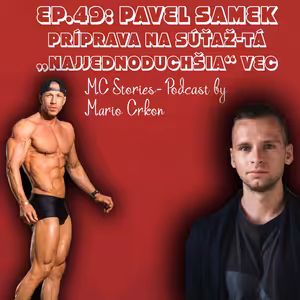 EP.49: Pavel Samek- Príprava na súťaž, tá „najjednoduchšia“ vec