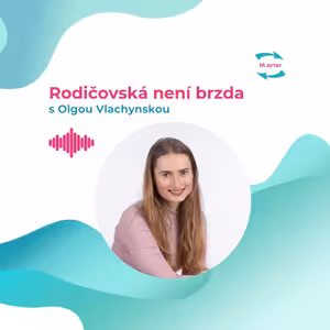 #52 Olga Vlachynská: „Velké životní změny a jak je ustát“