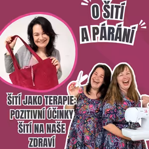 Epizoda 7.4 - Šití jako terapie: Pozitivní účinky šití na naše zdraví