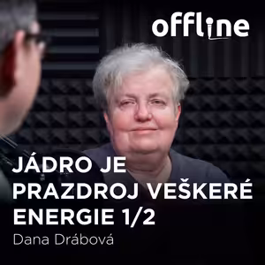 Dana Drábová: Jádro je prazdroj veškeré energie 1/2