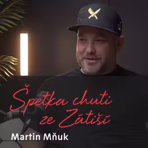 Martin Mňuk - ten, co loví houby pro nejlepší pražské podniky