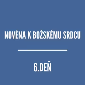 NOVÉNY | NOVÉNA K BOŽSKÉMU SRDCU 6