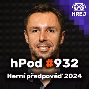 hPod #932 - Herní předpověď 2024