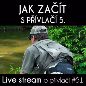 Přívlač live #51 - Jak začít s přívlačí 5