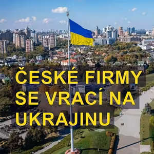 59. Změny vyvolané válkou na Ukrajině přinášejí nové možnosti českým firmám, říká Oksana Antonenko