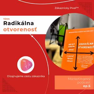 Radikálna otvorenosť v marketingu | Marketing vs. Ego podnikateľa | ep.5