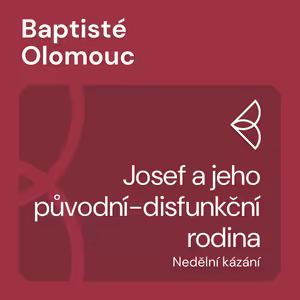 Josef a jeho původní-disfunkční rodina (22.8.2021)