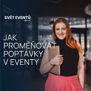 #23 Jak proměňovat poptávky v eventy