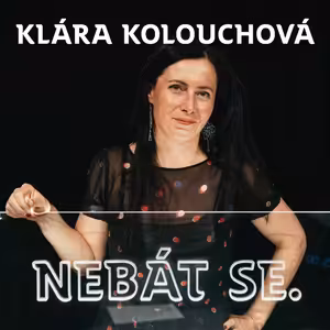 Klára Kolouchová: Horolezectví není jen o testosteronu /NEBÁT SE/46/