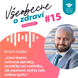#15 Richard Strapko: Čaro Vianoc netvoria darčeky, pesničky ani svetielka, ale moment, keď je celá rodina spolu