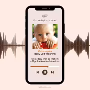 Baby Led Weaning neboli BLW krok za krokem s Mgr. Radkou Maťašovskou. Moderní výstřelek nebo skvělá záležitost? Odpověď najdete při poslechu.