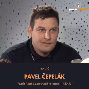 Pavel Čepelák – hasič: Poměr fyzické a psychické náročnosti je 50:50