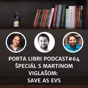 #64: ŠPECIÁL - Martin Viglaš - Save as EVS
