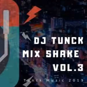 Dj Tunck - Mix Shake Vol. 3