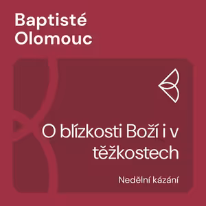 O blízkosti Boží i v těžkostech (22.9.2024)