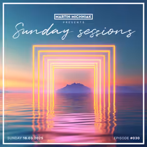 Sunday Sessions #030 by Martin Michniak