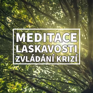 MEDITACE laskavosti pro zvládání krizových situací