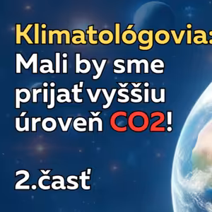 Klimatológovia prinášajú pozitívne správy v súvislosti s vyššou koncentráciou CO2 (2. časť)