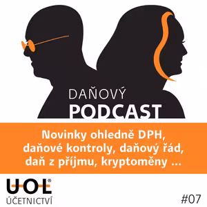 #07 Novinky ohledně DPH, daňové kontroly, daňový řád, daň z příjmu, kryptoměny ...