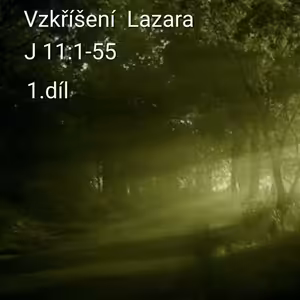 21) Vzkříšení Lazara - 1. díl