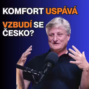 119. Komfort nás uspává. Vzbudí se Česko? | Libor Musil (Liko-S)