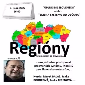 Regióny 10/2022 - 2022-06-09 „ÚPLNE INÉ SLOVENSKO“ alebo „ZMENA SYSTÉMU OD OBČANA“
