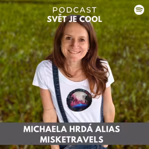 Míša Hrdá (Misketravels): "Život je CooL, když najdeš svou cestu."