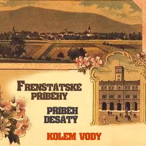 Frenštácké příběhy - příběh desátý - Kolem vody