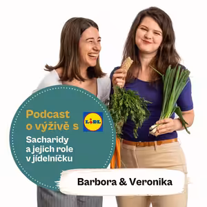 94. Sacharidy a jejich role v jídelníčku (Ing. Mgr. Veronika Pourová & Mgr. Barbora Holá)