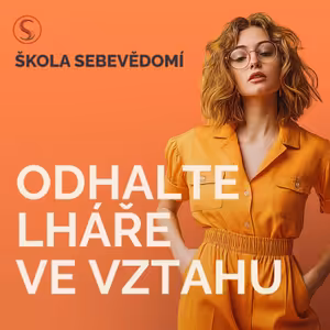 Jak rozpoznat lži v partnerském vztahu? 🕵️‍♀️💔 (E97)