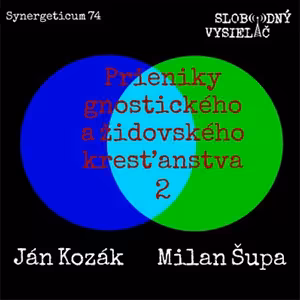 Synergeticum 74 - 2019-01-22 O prienikoch medzi gnostickým kresťanstvom a židokresťanstvom