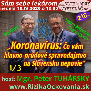 Sám sebe lekárom 218 - 2020-04-19 „Koronavírus: Čo vám hlavno-prúdové spravodajstvo na Slovensku nepovie“