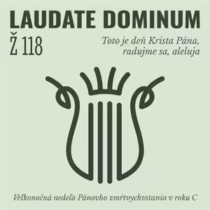 Ž 118: Toto je deň Krista Pána, radujme sa, aleluja