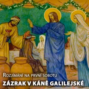 Rozjímání na první sobotu (říjen 2023) – Zázrak v Káně Galilejské