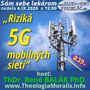 Sám sebe lekárom 239 - 2020-09-06 „Riziká 5G mobilných sietí“