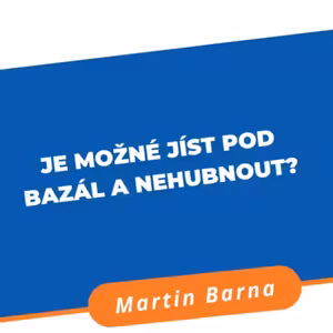 Podcast - Jedení pod bazál