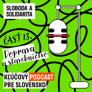 Časť 13, Doprava a stavebníctvo: Tá naša bájna diaľnica do Košíc