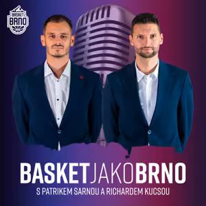#4 – Patrik Sarna a Richard Kucsa o příchodu do Brna a startu NBL