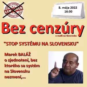 Bez cenzúry 195 - 2022-05-08 „STOP SYSTÉMU NA SLOVENSKU“