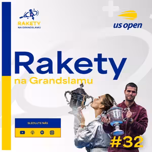 RAKETY #32 | US | Alcaraz má 6. grandslam a je No.1, Sabalenka obhájila