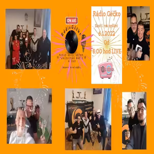 Rádio Géčko slaví své 1. Narozeniny - 6. ledna 2022 - 3. část