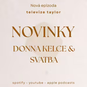 Novinky od TS: Donna Kelce, Svatba, Travis atd.