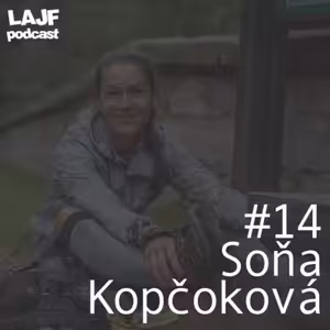 LAJF #14 - Soňa Kopčoková: Prekonala ženský traťový rekord na ceste SNP