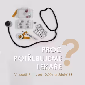 21|11|07 | Tomáš Veselský | Proč potřebujeme lékaře?