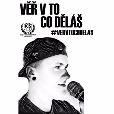 Věř v to co děláš